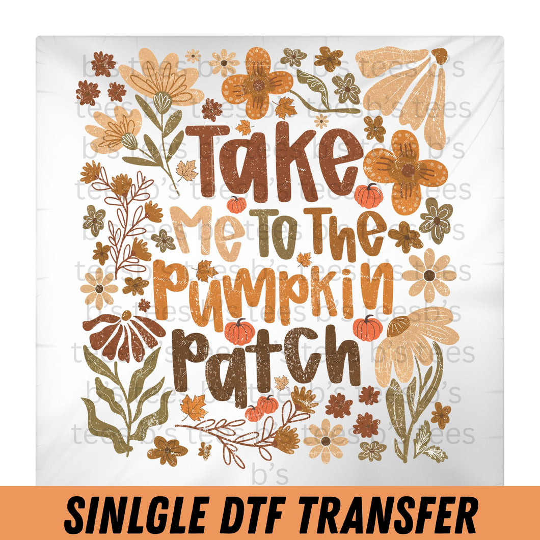 Take Me To The Pumpkin Patch SINGLE DTF TRANSFER