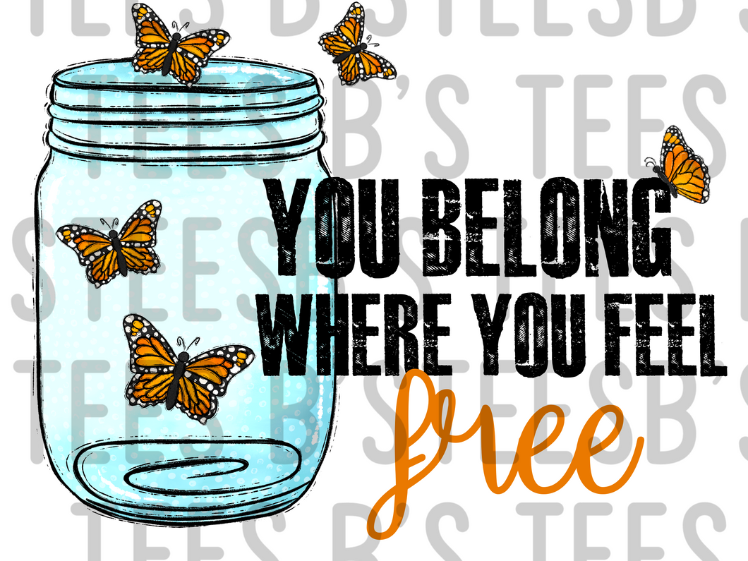 You Belong Where You Feel Free